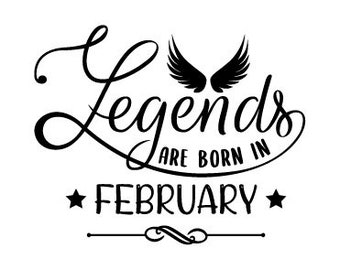 Legends Are Born In February svg, png, jpg