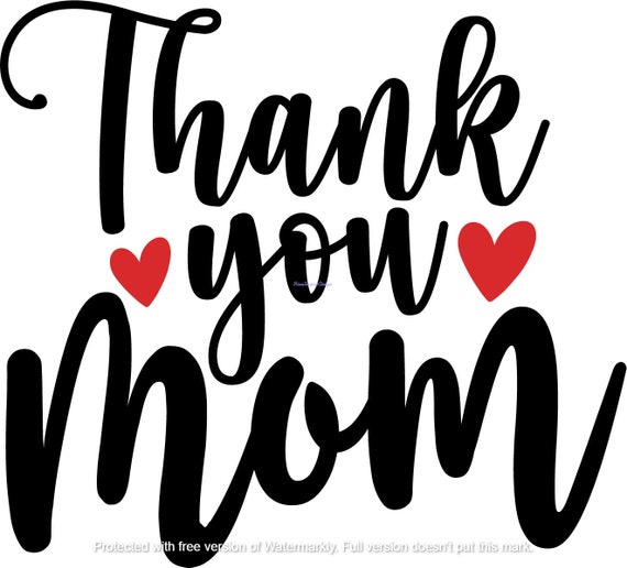 Thank You Mom Svg Png Jpg Eps Dxf Pdf - Etsy Australia