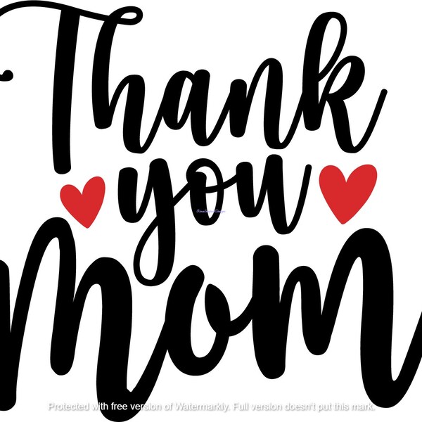 Thank You Mom svg, png, jpg, eps, dxf, pdf