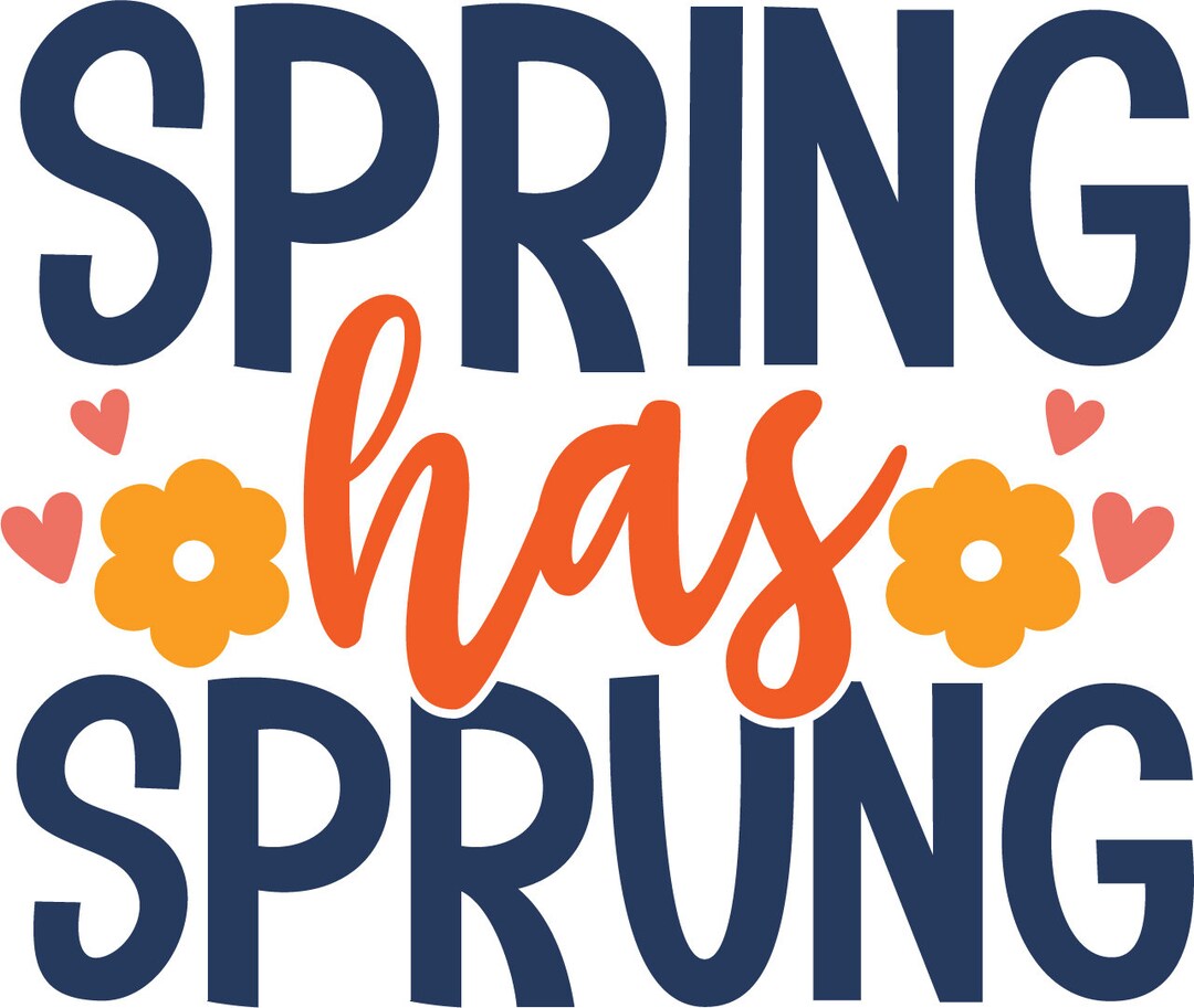 Spring Has Sprung Quote Svg, Png, Jpg, Pdf, Eps, Dxf - Etsy