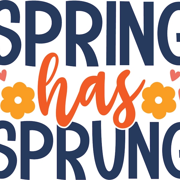 Spring Has Sprung quote svg, png, jpg, pdf, eps, dxf