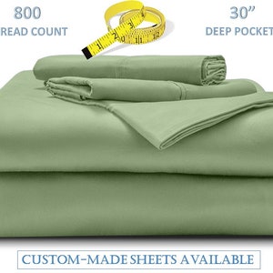 May include: A set of sage green bed sheets with a 800 thread count and 30" deep pockets.  Custom-made sheets are available.
