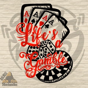 PNG DIGITAL DOWNLOAD "Life's A Gamble" Design - Sublimation Design  - Png Digital Instant download