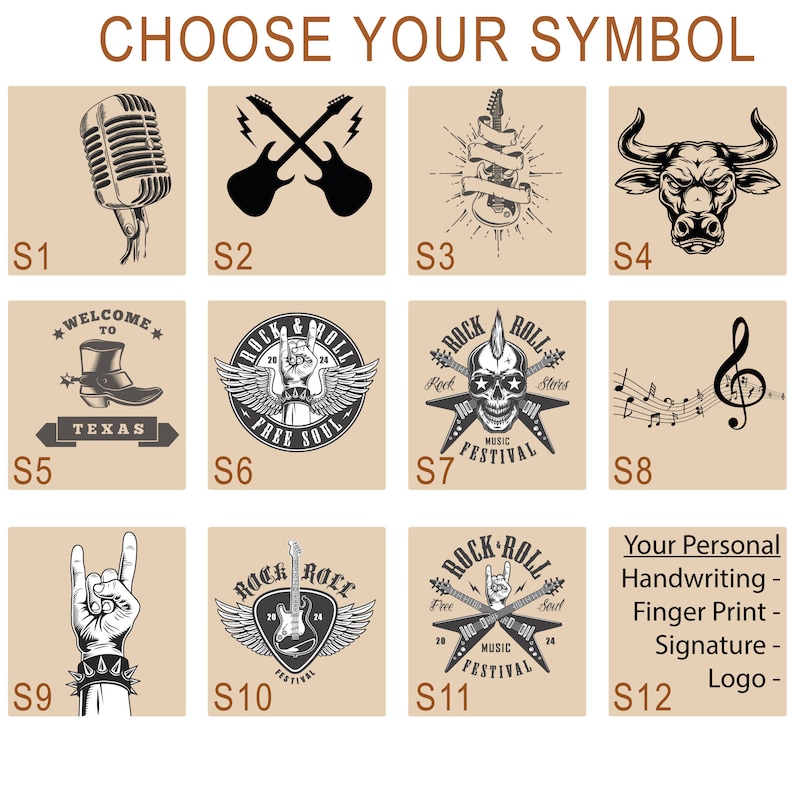 You may select any symbol here or you may send your own symbol as a photo so we can make it for you. Your handwriting logo or signature or your kid's first handwriting.
