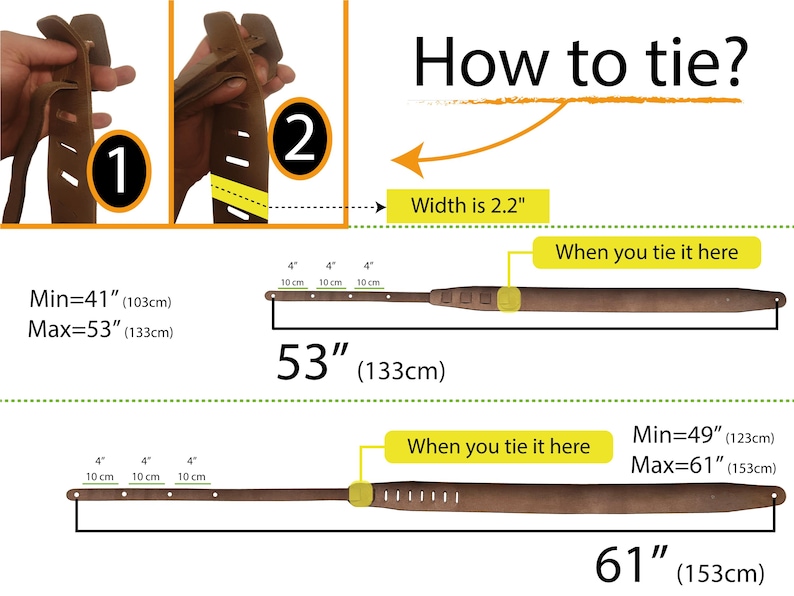 May include: Brown guitar strap with instructions on how to tie it. The strap is 53 inches (133 cm) long, with a width of 2.2 inches. The strap's adjustable length ranges from 41 inches (103 cm) to 53 inches (133 cm). Another strap is 61 inches (153 cm) long, adjustable from 49 inches (123 cm) to 61 inches (153 cm).