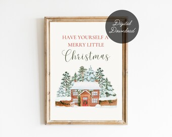 Have Yourself a Merry Little Christmas Printable Sign | Digital Download Christmas Print | Snow House Christmas Printable