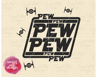 Pew Pew Pew SVG Star Wars SVG, Force With You SVG, Customize Gift Svg, Vinyl Cut File, Svg, Pdf, Jpg, Png, Ai Printable Design Files