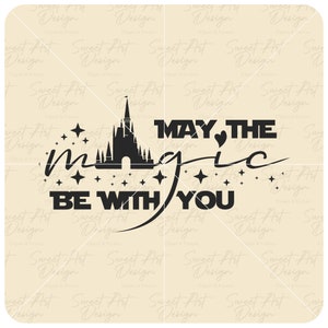 May include: Black graphic design featuring a castle silhouette, stars, and the phrase "MAY THE MAGIC BE WITH YOU." The design is in a whimsical font, suitable for various crafts and projects.