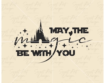 May The Magic Be With You SVG, Magical Star Wars SVG, Customize Gift Svg, Vinyl Cut File, Svg, Pdf, Jpg, Png, Ai Printable Design File