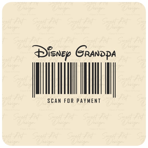 DisneyGrandpa SVG, Scan For Payment SVG, Family Trip SVG, Customize Gift Svg, Vinyl Cut File, Svg, Pdf, Jpg, Png, Ai Printable Design File