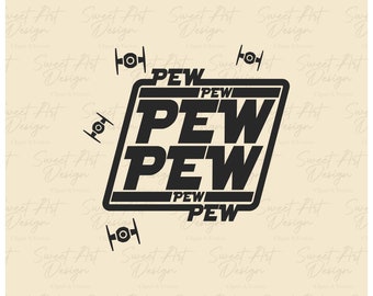 Pew Pew Pew SVG Star Wars SVG, Force With You SVG, Customize Gift Svg, Vinyl Cut File, Svg, Pdf, Jpg, Png, Ai Printable Design Files