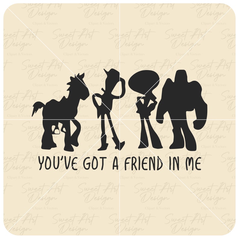 May include: Black silhouette of Woody, Buzz Lightyear, and Bullseye from the Toy Story movie franchise. The characters are standing side-by-side. The text "You've got a friend in me" is below the characters.