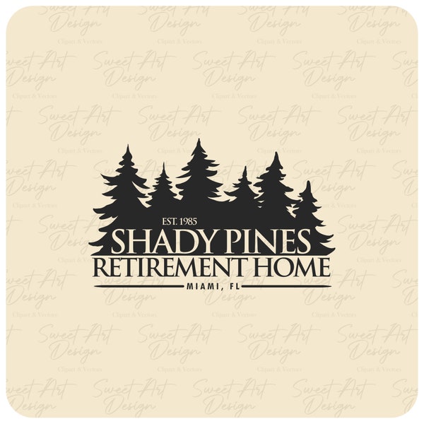 Shady Pines Retirement Home SVG, Golden Girls SVG, Sarcastic SVG, 80s Classic Lover Svg, Vinyl Cut File, Svg, Pdf, Jpg, Png, Ai Design Files