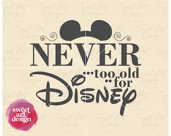 Never Too Old For Trip SVG Mouse SVG, Family Vacation SVG, Customize Gift Svg, Vinyl Cut File, Svg, Pdf, Jpg, Png, Ai Printable Design Files