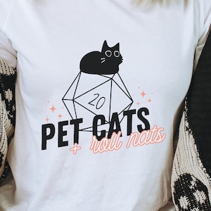 Pet Cats Roll Nats Shirt - Trendy Dungeons and Dragons T-shirt, Tabletop RPG Kitty Lover shirt, Dungeon Master gift, Nerdy d20 Dice shirt
