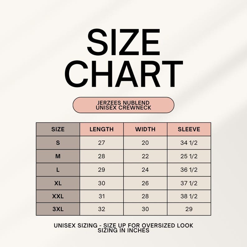 May include: A size chart for a Jerzees Nublend unisex crewneck. The chart displays sizes S to 3XL with measurements in inches for length, width, and sleeve length. The text at the bottom advises sizing up for an oversized look.