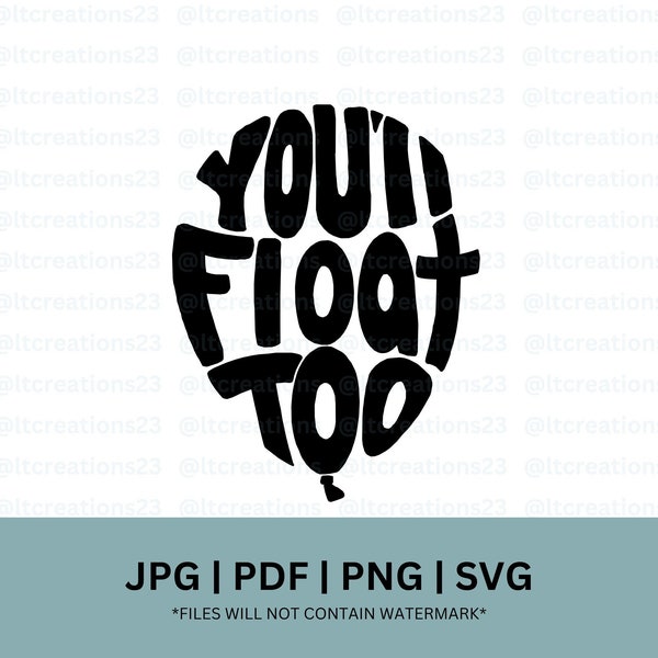 Horror SVG File | “You'll Float Too” Balloon | Horror Decal | Stephen King’s IT