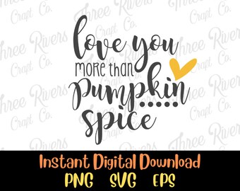 Te amo más que la especia de calabaza Png, Svg, Eps, Descarga digital, Otoño, Otoño