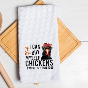 I can buy myself chickens, country kitchen towel, chicken lover gift, farm animal decor, best seller 2024 home decor funny housewarming gift