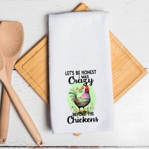 Funny chicken kitchen towel, I was crazy before chickens, birthday gift for chicken lover, fowl language, homesteader gift for mom farmhouse