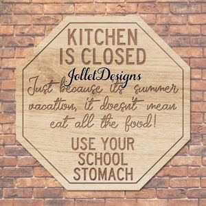 Funny Kitchen Closed Sign, School Stomach, Schools Out for Summer, Summer Vacation,  Digital File, Glowforge, Laser, Scrap, SVG, AI, PDF