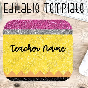 May include: A pencil-shaped template with a pink glitter top, silver stripe, and yellow glitter body. The text "Teacher Name" is in black script. The word "Editable Template" is at the top. A Canva logo is in the upper left corner.