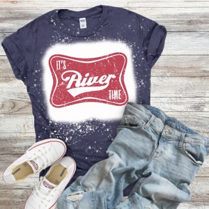 It&#39;s River Time- River Life- Summer T-Shirt