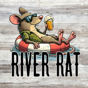 May include: A cartoon rat wearing sunglasses and a green shirt is relaxing in a red life ring with a glass of beer in its hand. The rat is floating in blue water with the text "River Rat" in black letters below it.