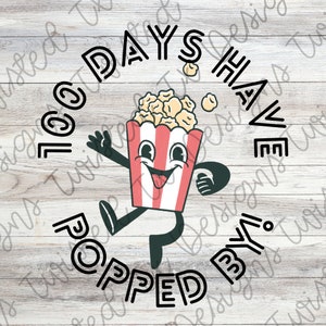 100 Days have Popped by Sublimation PNG