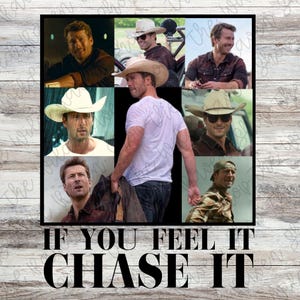 May include: A collage of photos of a man wearing different cowboy hats and clothing. The text "If you feel it chase it" is at the bottom of the collage.