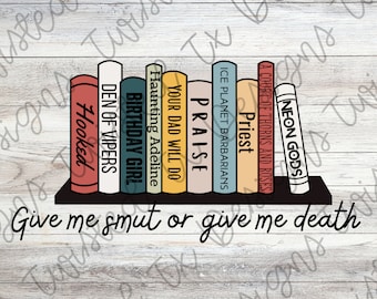 Give Me Smut Sublimation PNG