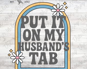 Funny Wife PNG: Sassy Retro Quote, Husband's Tab Design (Digital Download