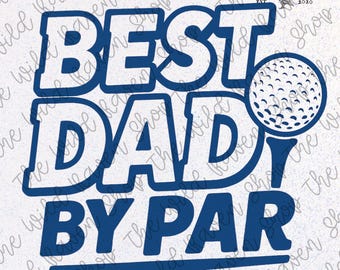 May include: A white background with the text "BEST DAD BY PAR" in dark blue, accompanied by a golf ball graphic. The Wild Raven Shop logo is in the top right corner.