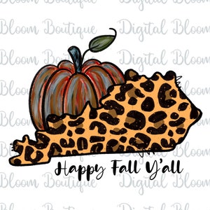 May include: A digital illustration of a pumpkin with a leopard print design in the shape of the state of Kentucky. The text "Happy Fall Y'all" is written below the pumpkin.