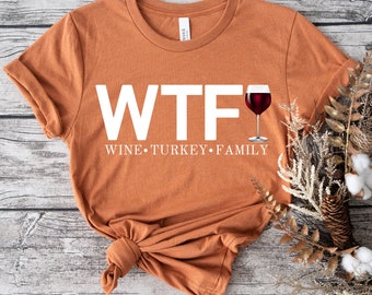 WTF Wine Turkey Family PNG ~ Adult Thanksgiving Sublimation for Shirts ~ DTF ~ Funny Thanksgiving ~ Family Thanksgiving ~ Adult Thanksgiving