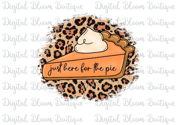 Pumpkin Pie PNG ~ Funny Thanksgiving PNG ~ Instant Download Sublimation ~ Cute Thanksgiving T-Shirt Design ~ Pie Clip Art ~ Leopard Print