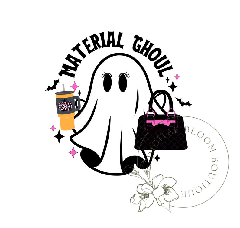May include: A black and white illustration of a ghost holding a black purse with a pink bow and a pumpkin spice latte. The text "Material Ghoul" is written in a circle around the ghost.
