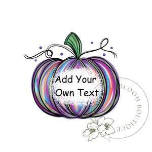 May include: A colorful, striped pumpkin with a white circle in the center that says "Add Your Own Text". The pumpkin is surrounded by small purple dots and a vine with a swirl at the end. There is a white flower with a green stem in the bottom right corner.