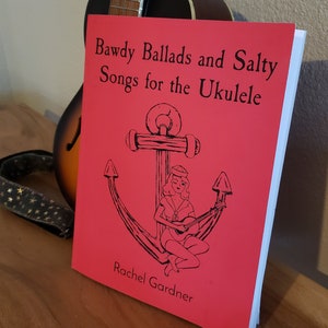 Ukulele Songbook of Original Songs Bawdy Ballads and Salty Songs image 1