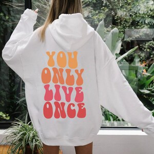 You Only Live Once Hoodie, Saying Sweatshirt, Tumblr Hoodie, Aesthetic Hoodie, Tumblr Clothing, Trendy Hoodie, Words On Back Hoodie