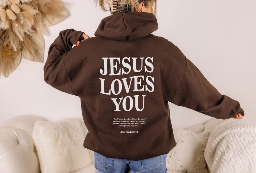 Jesus loves you hoodie christian apparel oversize hoodie christian