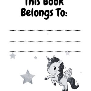 May include: A black and white illustration of a unicorn with wings and a silver star. The text "This Book Belongs To:" is at the top of the image.