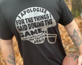 I Apologize for What I Said During the Game Shirt/Gaming Authority Shirt/Football Shirt