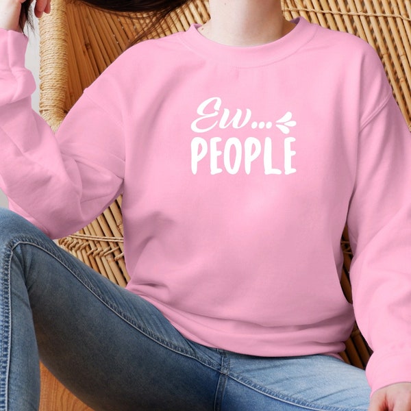 Ew People Hoody, ladies novelty gift for BFF fashion pullover, womens sarcastic sweater, introvert hoody, gift for introvert, I hate people