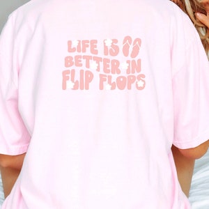 Life is better in flip flops shirt, love flip flop gifts, womens summer tshirt, retro vibes summer shirts, beach vibe womens t-shirts