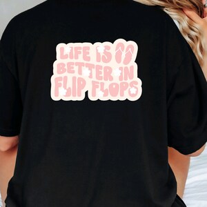 Life is better in flip flops shirt, love flip flop gifts, womens summer tshirt, retro vibes summer shirts, beach vibe womens t-shirts