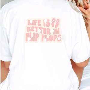 Life is better in flip flops shirt, love flip flop gifts, womens summer tshirt, retro vibes summer shirts, beach vibe womens t-shirts