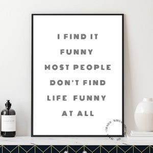 Printable Wall Art, Digital Download Art, Minimalist Black and White Print, Funny Quote Print