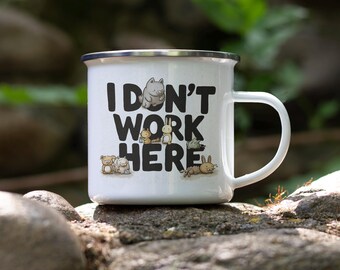Funny Cartoon Animal Enamel Camping Mug: "I Don’t Work Here"