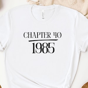 40th Birthday Shirt, Trendy Shirt, Forties Birthday Gift for Her, Born in 1985 Tee, Birthday Gift for Her, 40th Birthday Party T-Shirt